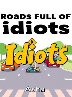cover image of Roads Full of Idiots